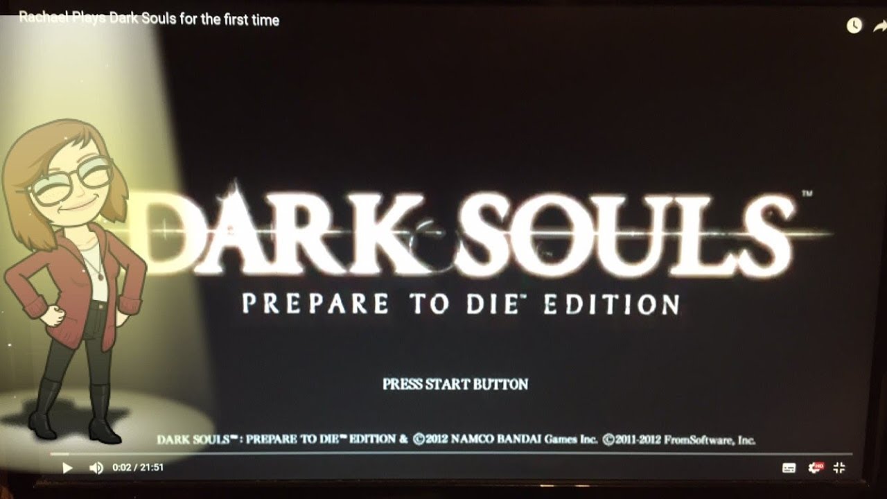 Rachael Plays Dark Souls for the first time