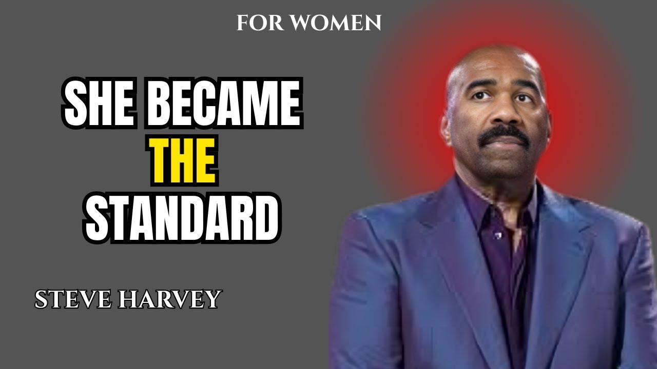 SHE BECAME THE STANDARD || STEVE HARVEY ||