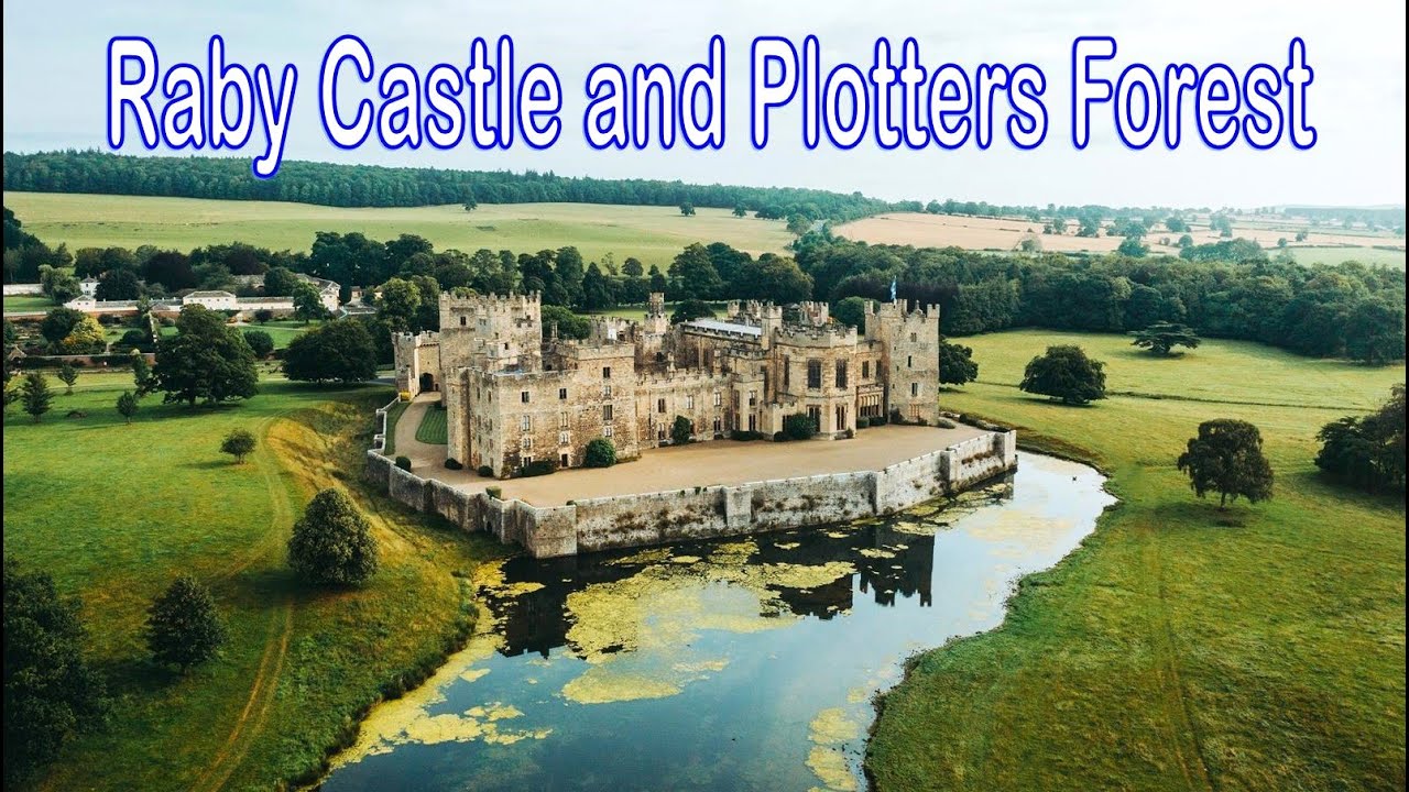Raby Castle and Plotters Forest