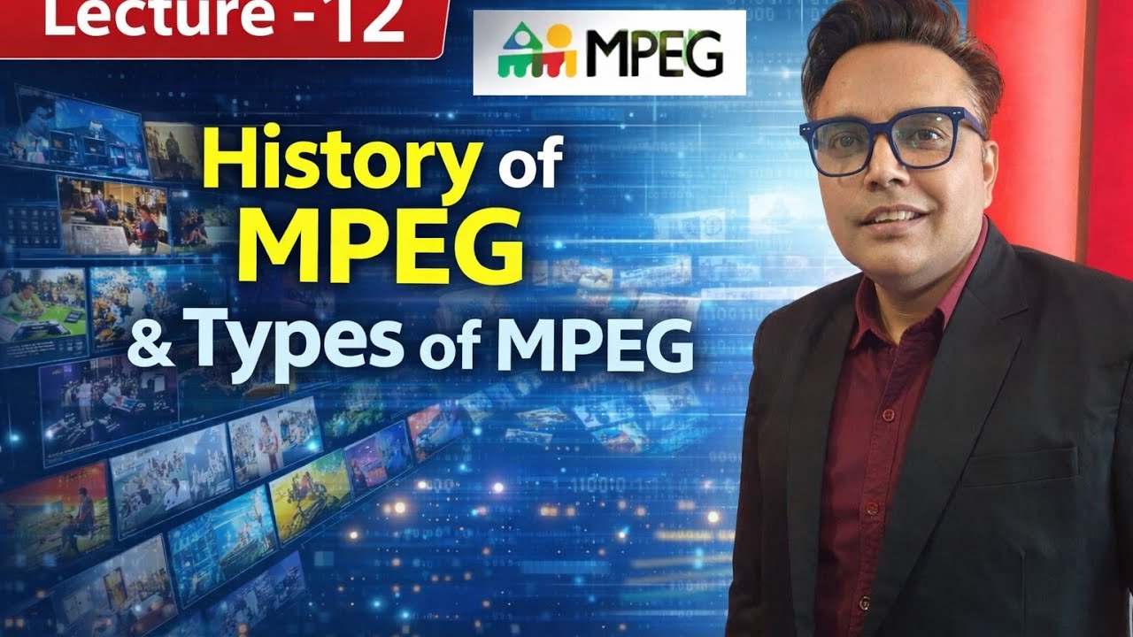 Lecture-12 |Introduction and History of MPEG(Moving Pictures Expert Group)|What is MPEG-2 & MPEG-4?