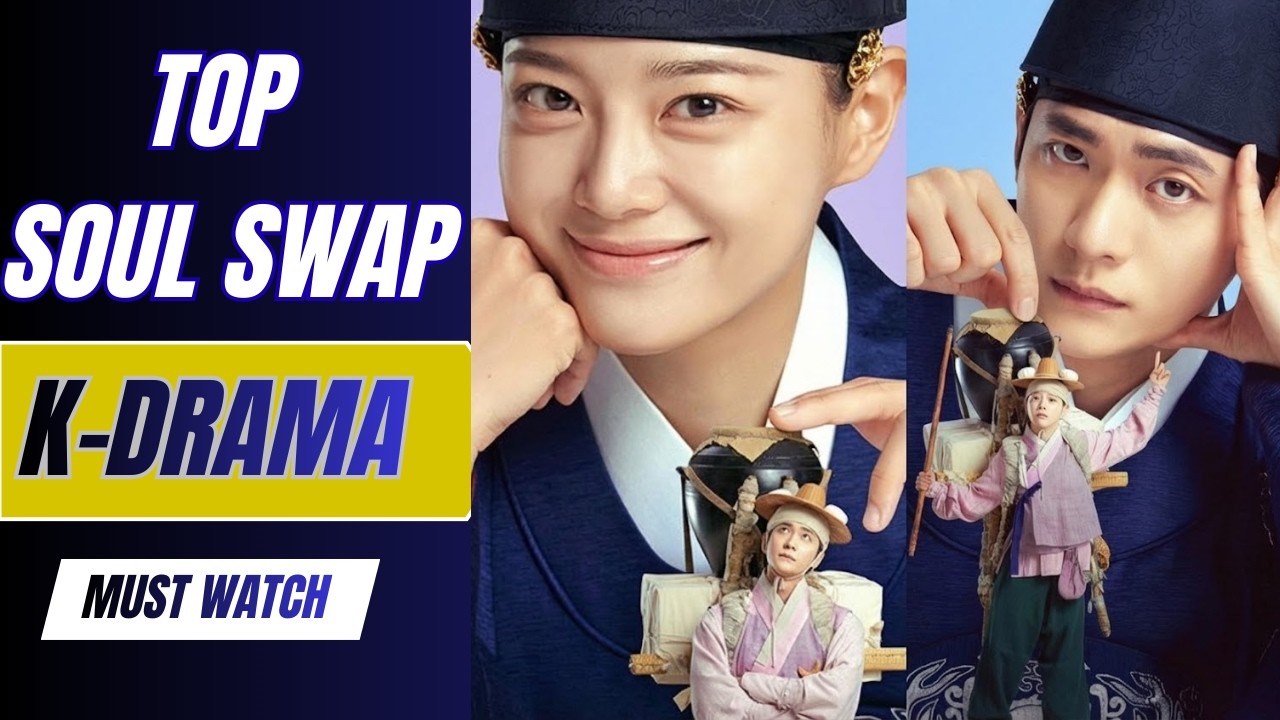 Top 8 Soul-Swap K-Dramas You Need to Watch Now