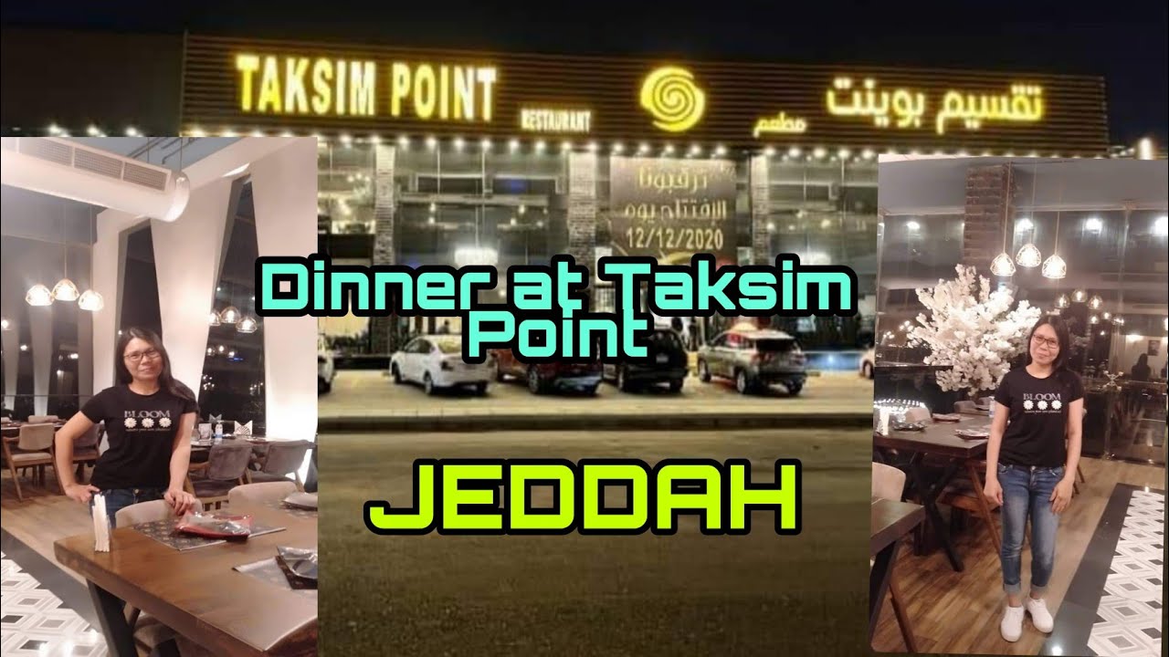 DINNER AT TAKSIM RESTAURANT JEDDAH