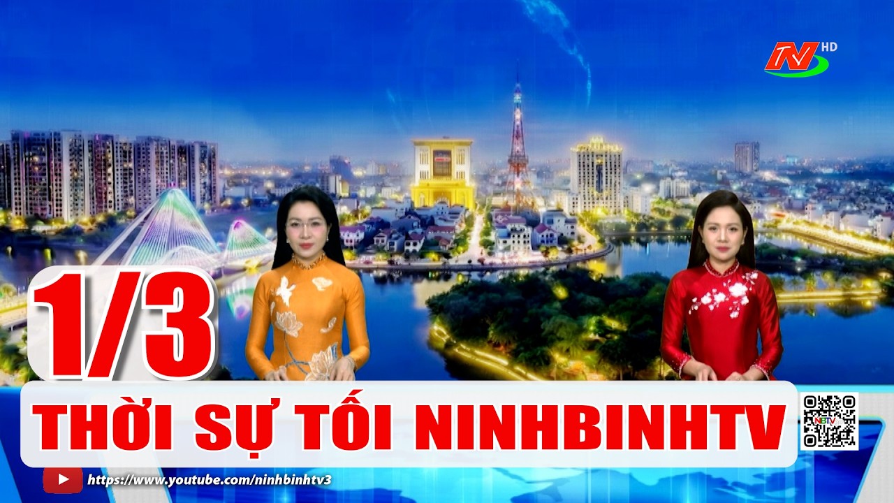 🔴Thời sự Tối NinhBinhTV - 1/3/2026 | NinhBinhTV.