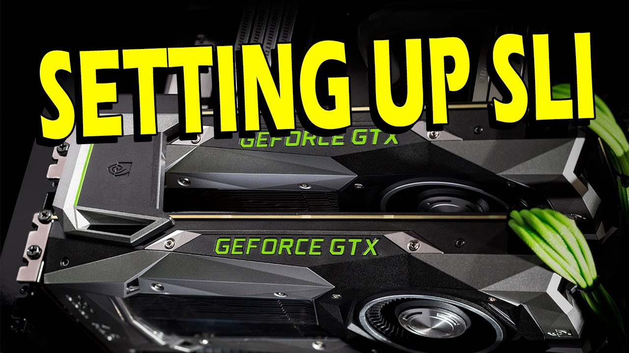 How To Install and Setup Nvidia SLI