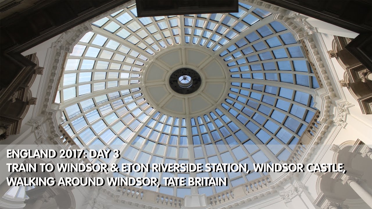 England 2017: Day 3 Train Ride to Windsor Castle, City Bus Ride & Tate Britain