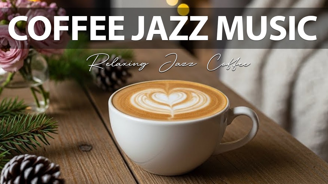 Coffee Jazz Music ☕ Relaxing Jazz Coffee for Studying, Working & Relaxing