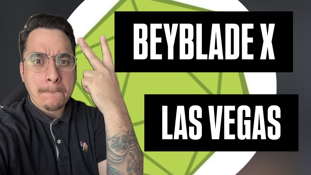 BEYBLADE X - LAS VEGAS LOCALS - PART 2 - (PG13+)