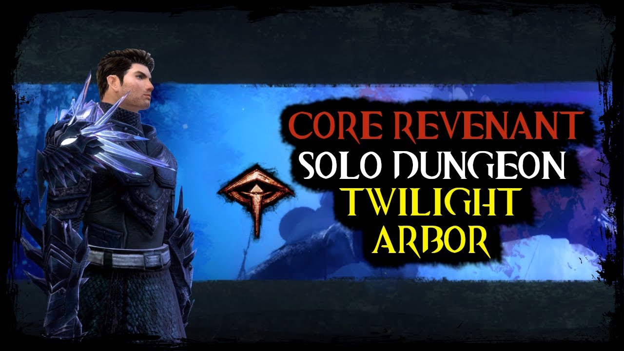 Guild Wars 2: Solo Dungeon - Twilight Arbor (Core Revenant Build)