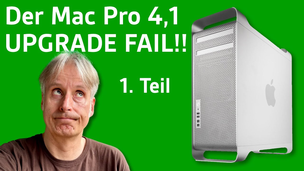 Der Mac Pro 4,1 Upgrade-FAIL!! | 1. Teil | Apfeltalk