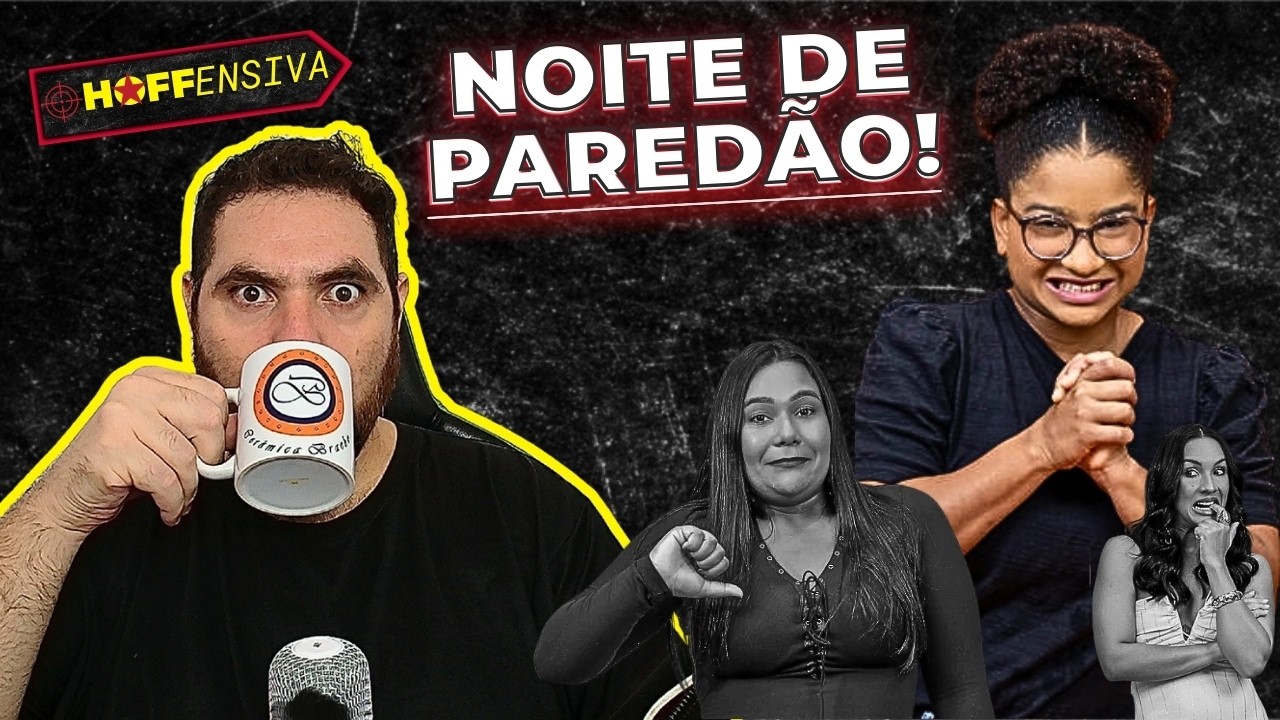 🚨PAREDÃO DO BBB26 AO VIVO! 😱 Ingratidããão e Maxiele disputam maior REJEIÇÃO do público! [HOFFENSIVA]