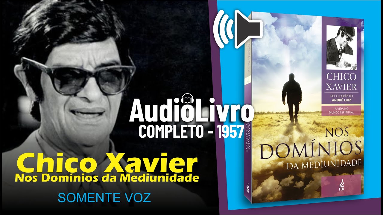 Áudio Livro Espírita: Nos Domínios da Mediunidade - Chico Xavier - SOMENTE VOZ - 8º LIVRO Português