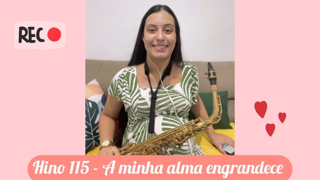 Hino 115 - A minha alma engrandece.