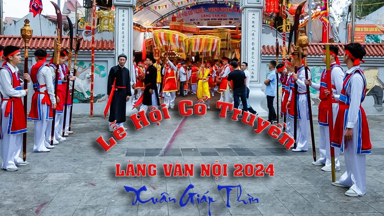 Lễ Hội Cổ Truyền Của Làng Văn Nội 2024