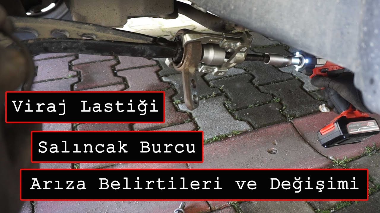 Salıncak Burcu ve Viraj Lastiği Değişimi Nasıl Yapılır? Arıza Belirtileri Nelerdir?