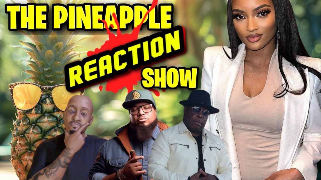 The Pineapple Reaction Show