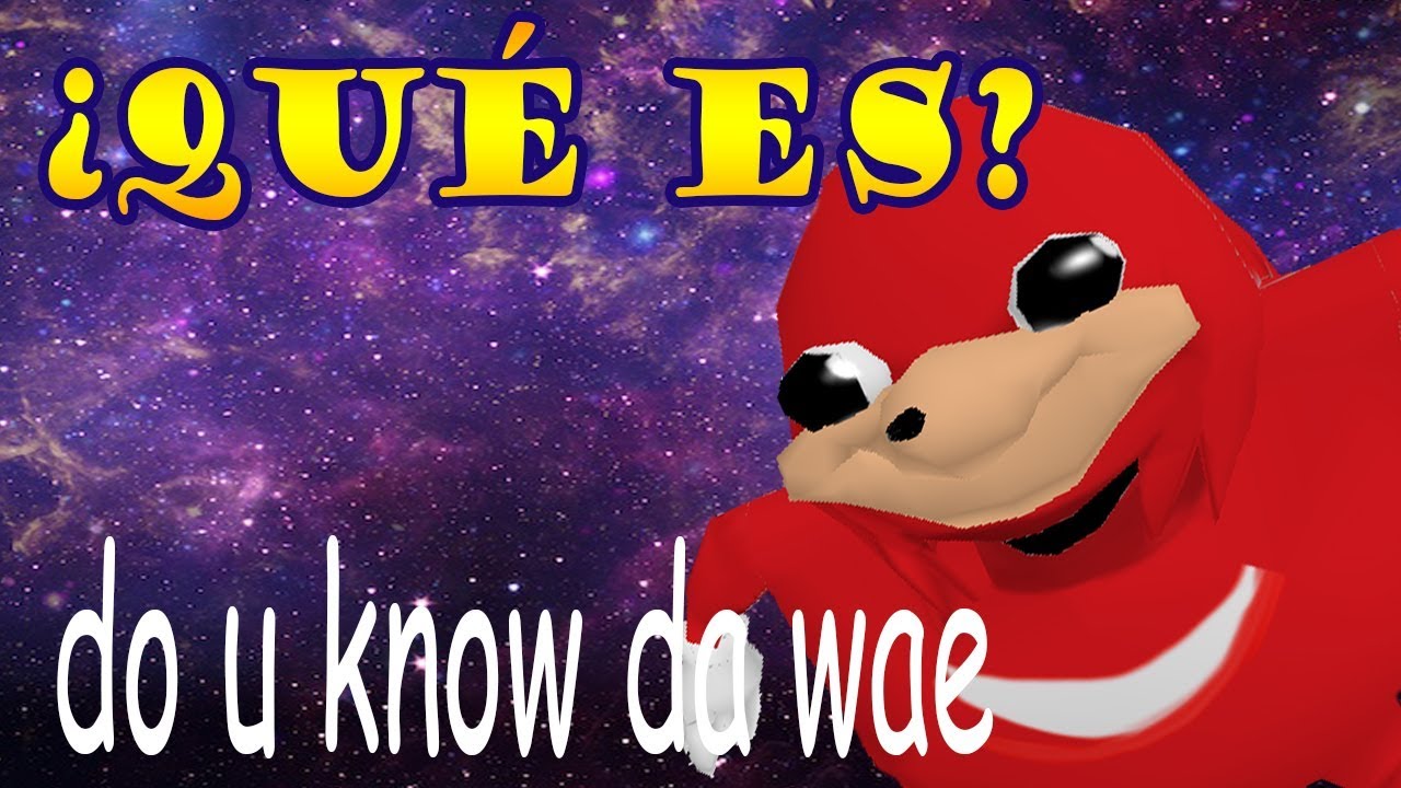 ¿Que significa el meme de Knuckles? - Da wae - Visitando Uganda