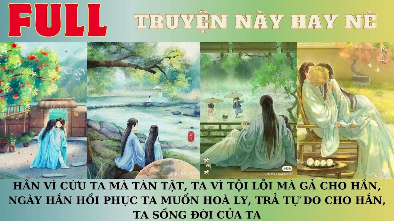 HẮN VÌ CỨU TA MÀ TÀN TẬT,TA VÌ TỘI LỖI MÀ GẢ CHO HẮN,NGÀY HẮN HỒI PHỤC TA MUỐN HOÀ LY, CHO HẮN TỰ DO