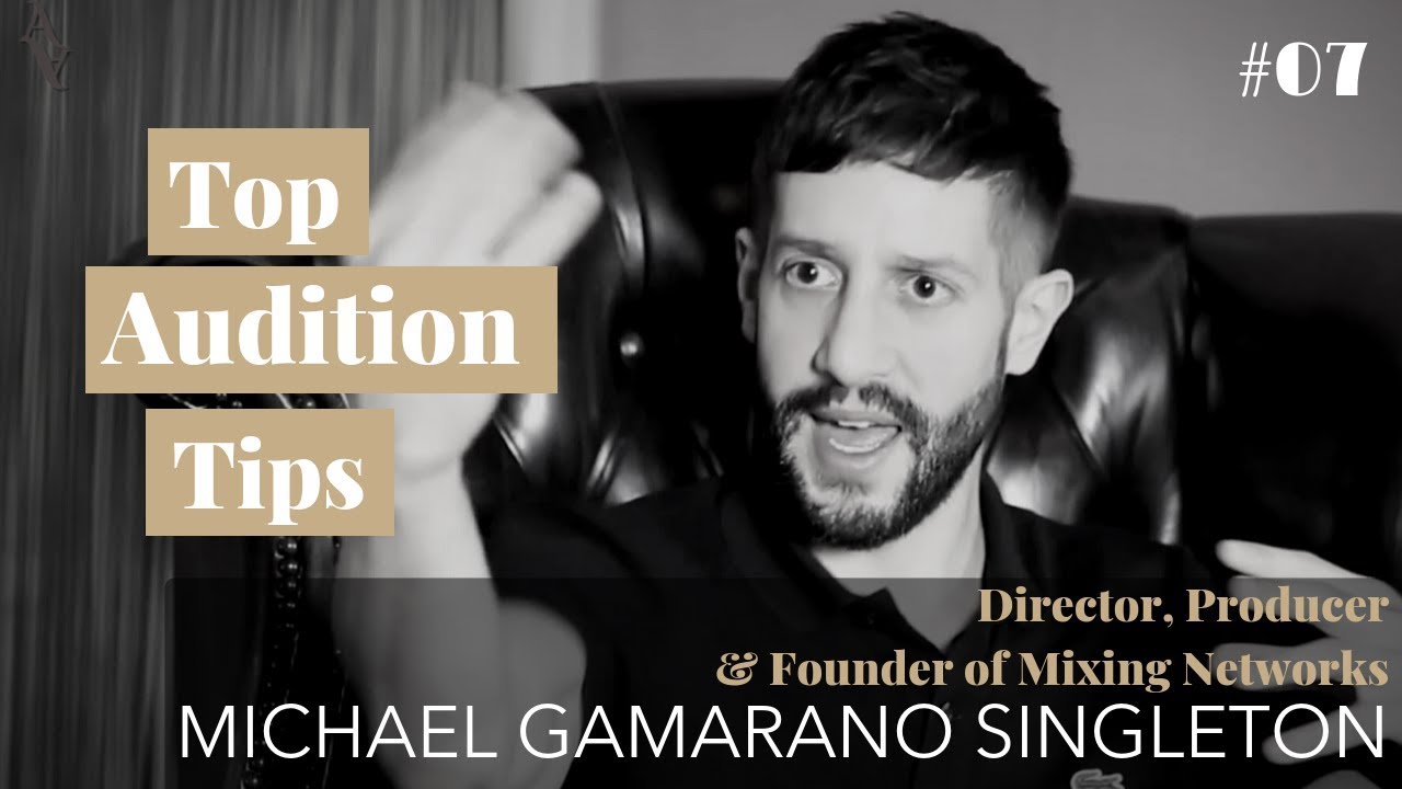 Top Audition Tips | from Director & Founder of Mixing Networks