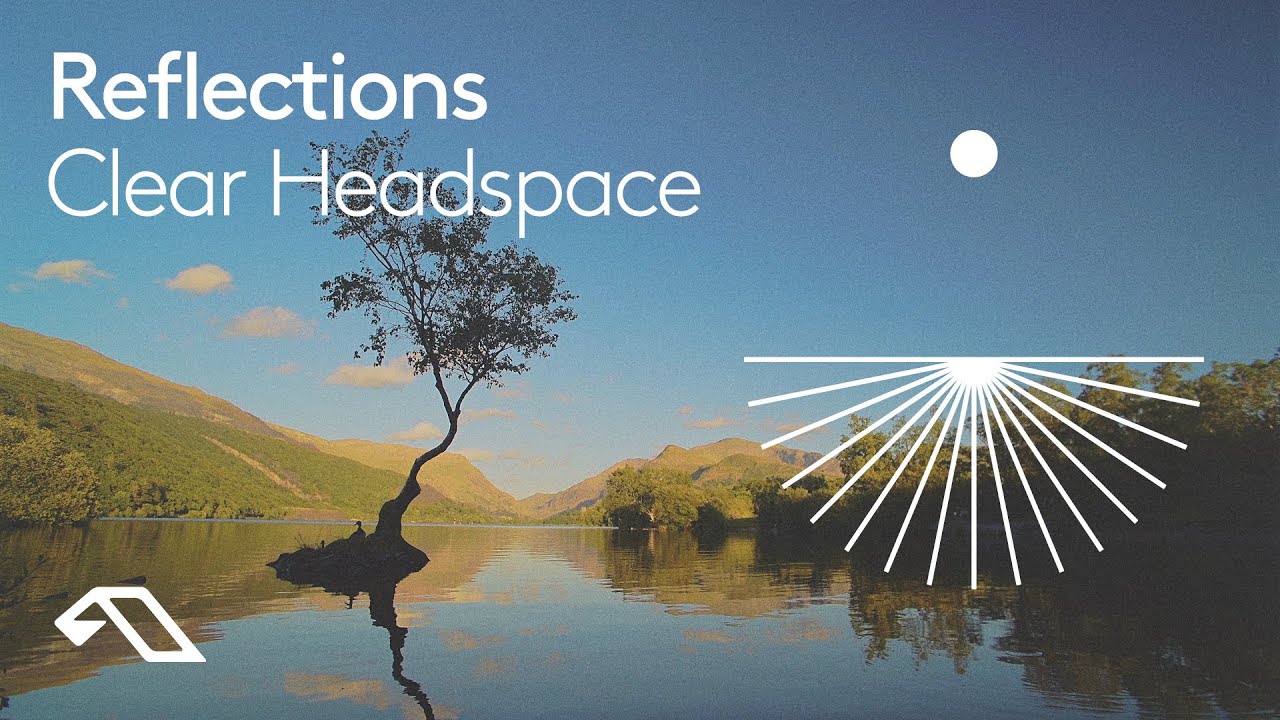 Clear Headspace by Reflections (15 Minute Mix)