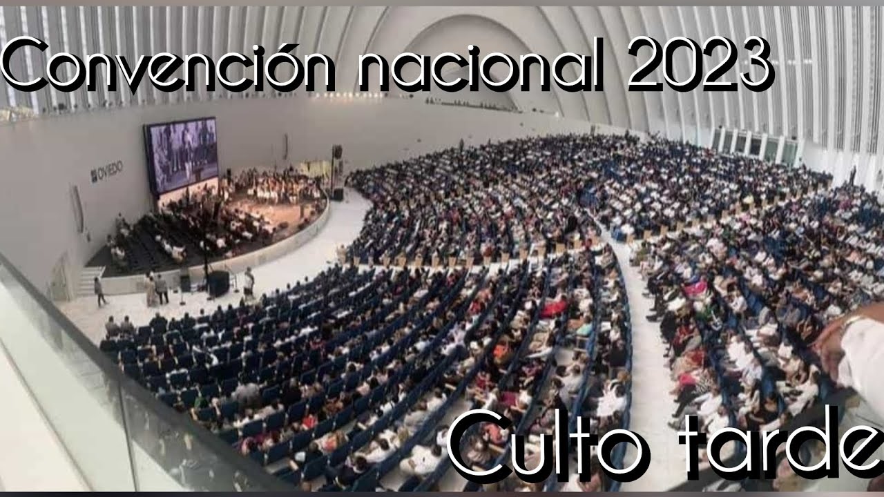 convención nacional 2023 | culto de la tarde