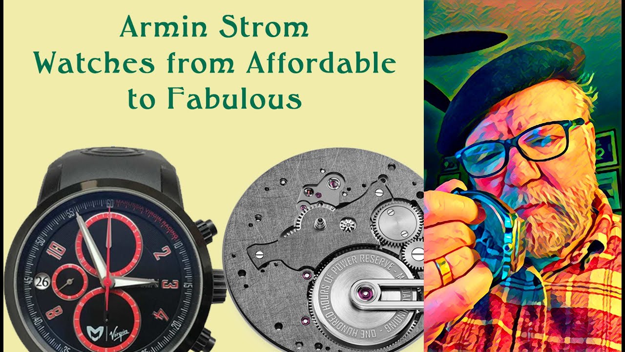 Armin Strom Watches from Affordable to Fabulous