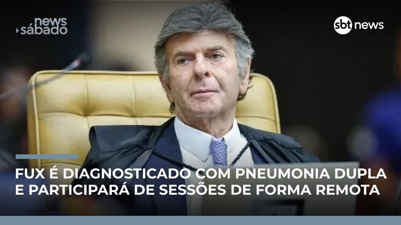 Fux é diagnosticado com pneumonia dupla e participará de sessões do STF de forma remota |#NewsSábado