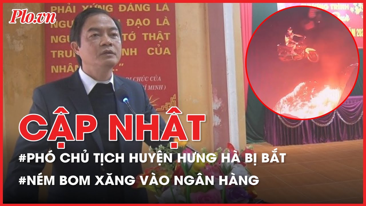 Điểm tin ANTT: Vì sao Phó Chủ tịch huyện Hưng Hà, Thái Bình bị bắt? - PLO