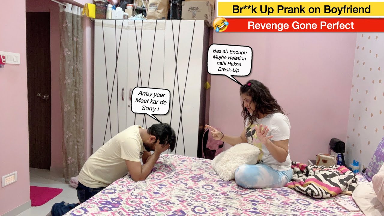 BR**K UP PRANK ON BOYFRIEND | REVENGE GONE PERFECT