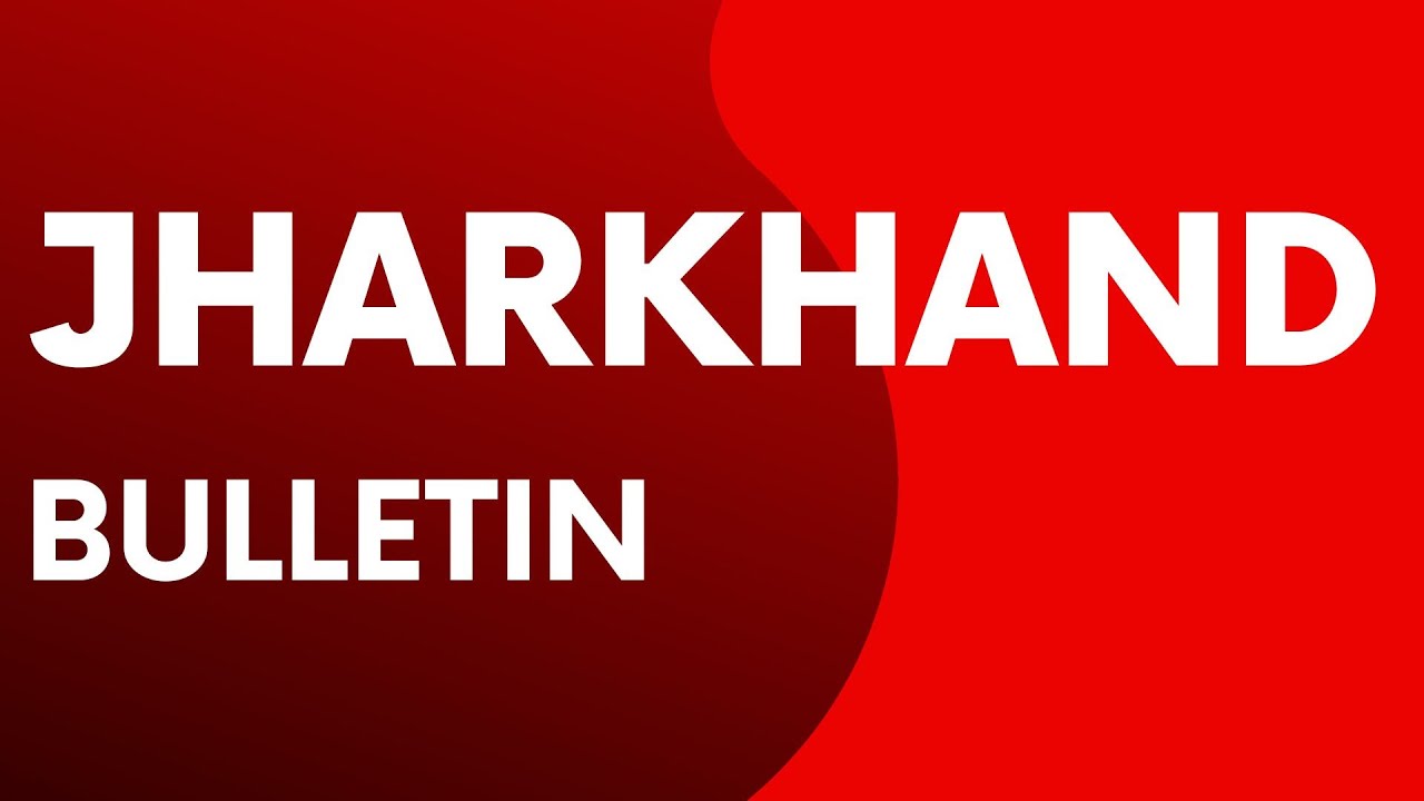 JHARKHAND BULLETIN