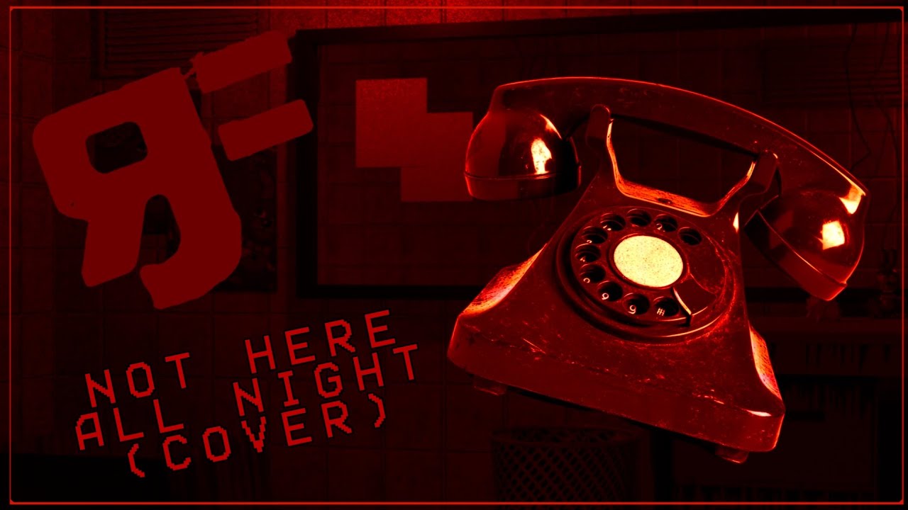 Not Here All Night: RJF COVER!!!
