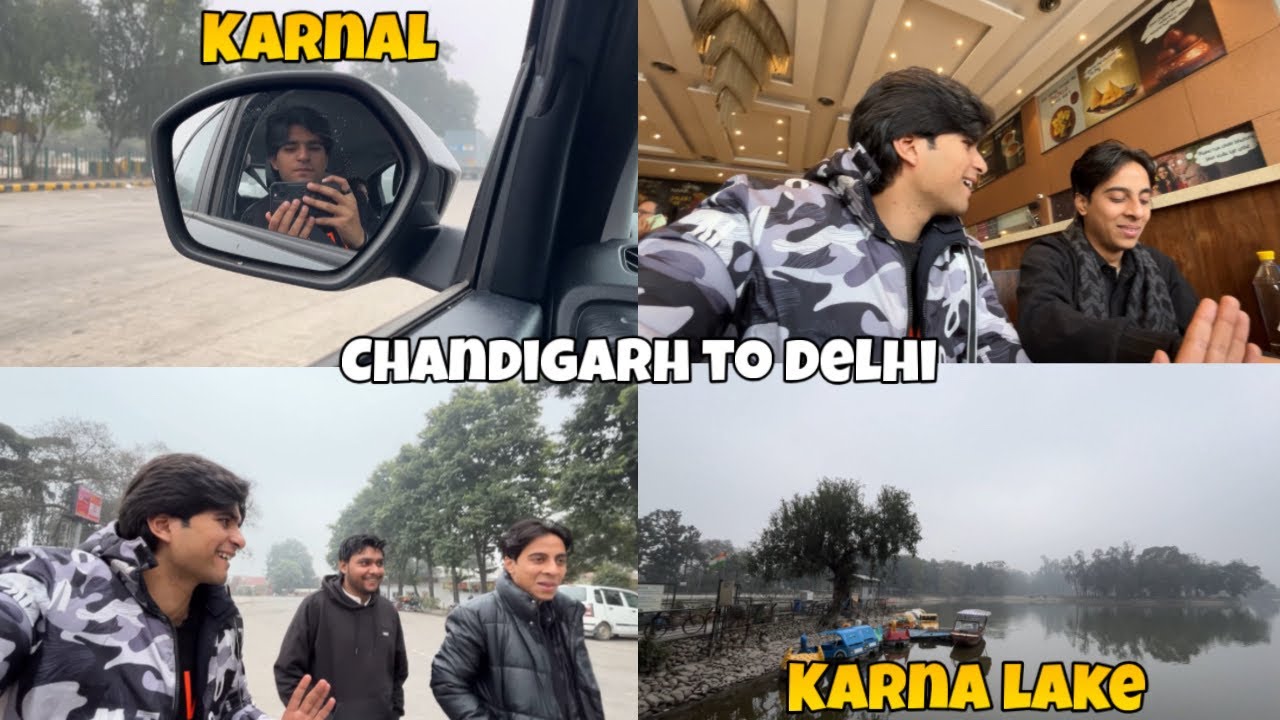 CHANDIGARH TO DELHI ROAD TRIP! | KARNA LAKE KARNAL