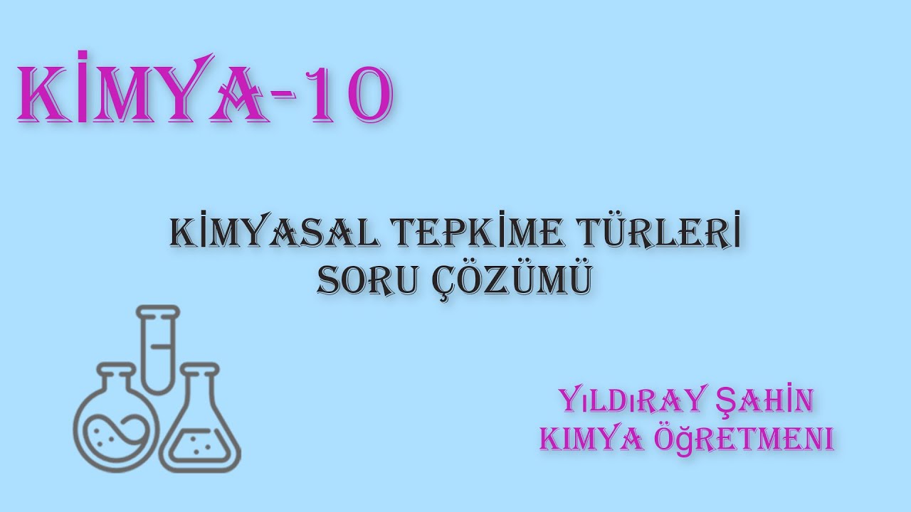 KİMYASAL TEPKİME TÜRLERİ SORU ÇÖZÜMÜ |10. SINIF |TYT