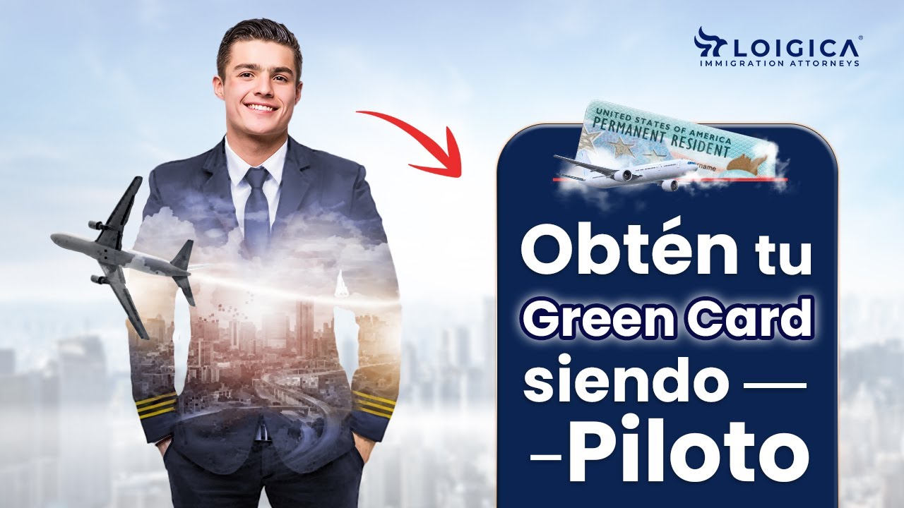 Como obtener la Green Card siendo Piloto