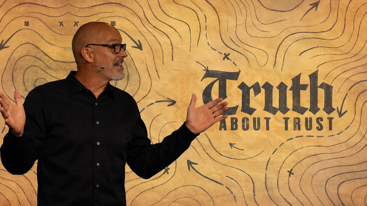 Truth about Trust | Tod Hibbard | 828 Church