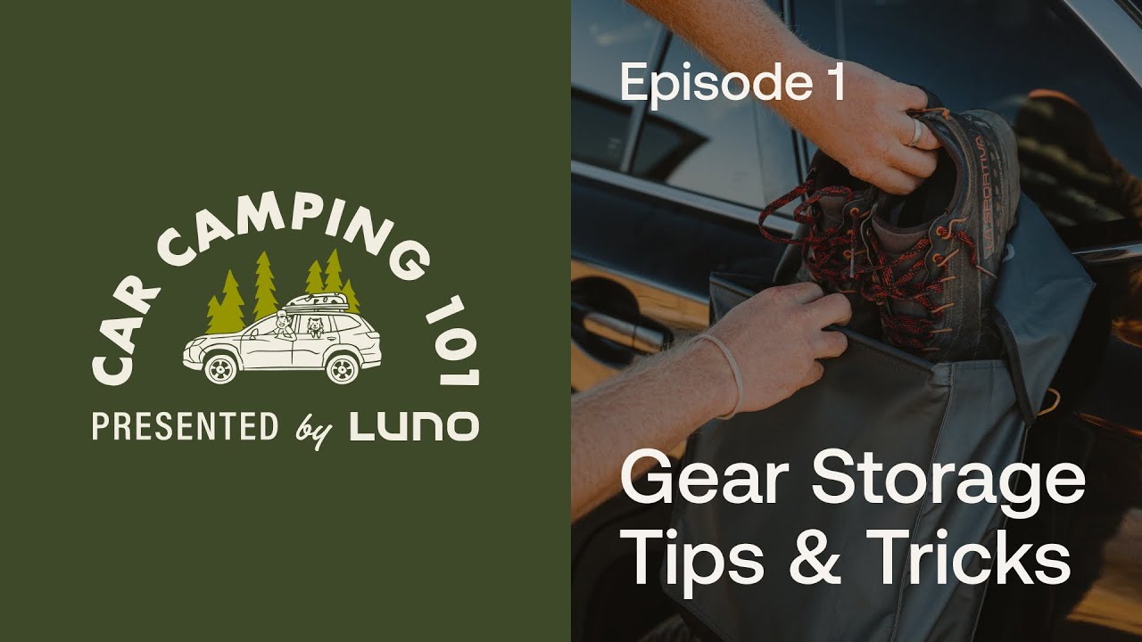 LUNO | Where to Store Your Gear - Storage Solutions for Car Camping