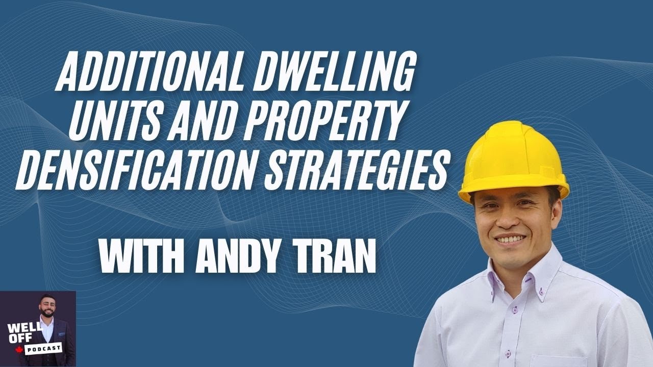 Additional Dwelling Units and Property Densification Strategies with Andy Tran