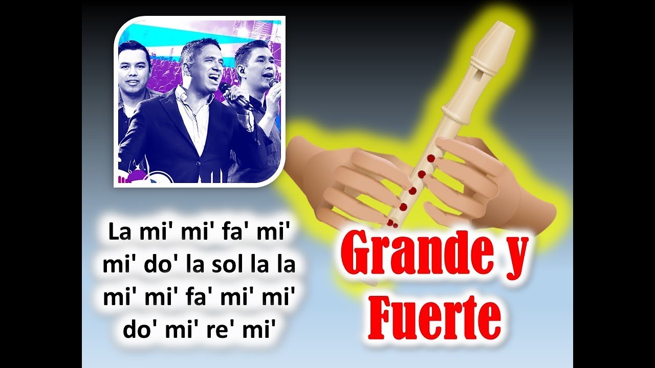 GRANDE Y FUERTE - MIEL SAN MARCOS (Flauta dulce con notas)