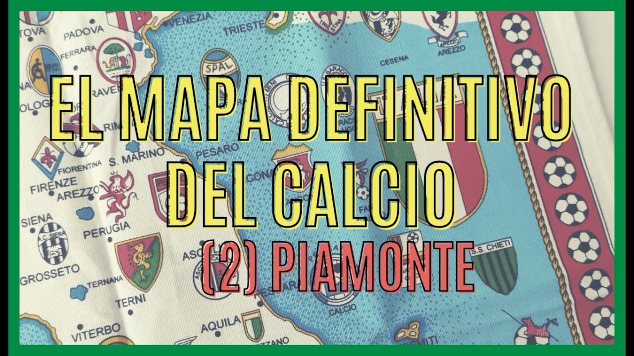 🌍 El MAPA definitivo del FUTBOL ITALIANO #2: Piamonte