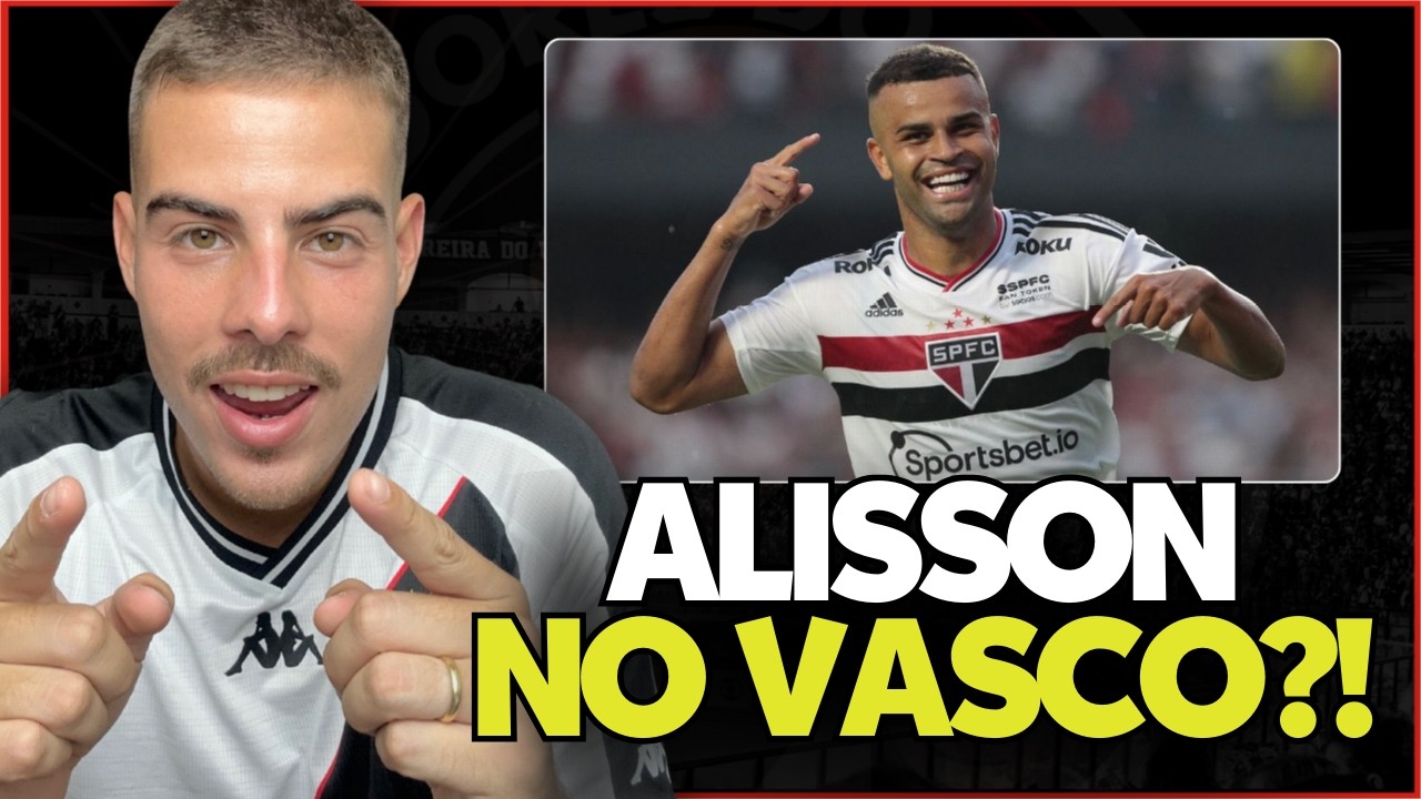VASCO DECIDIU CONTRATAR ALISSON? É O VOLANTE QUE O VASCO BUSCA?