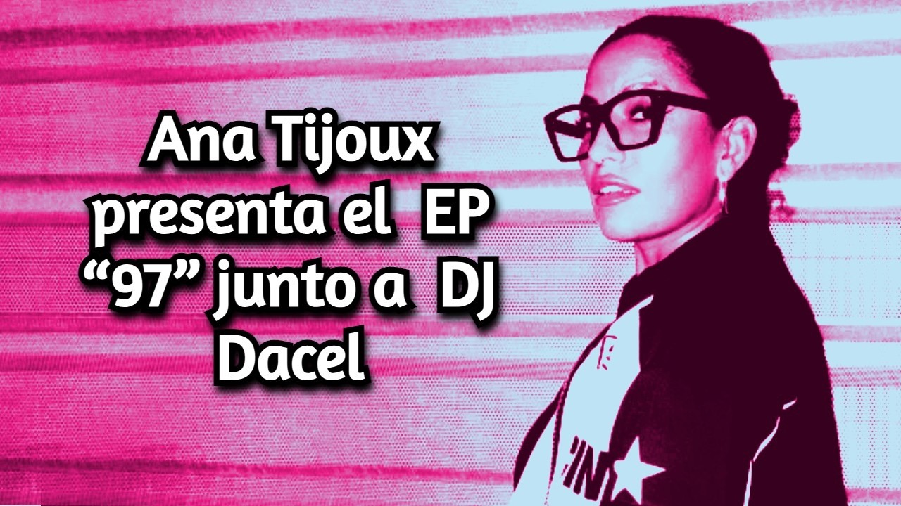 Ana Tijoux habla de “97”: nostalgia, salud mental y su conexión con México