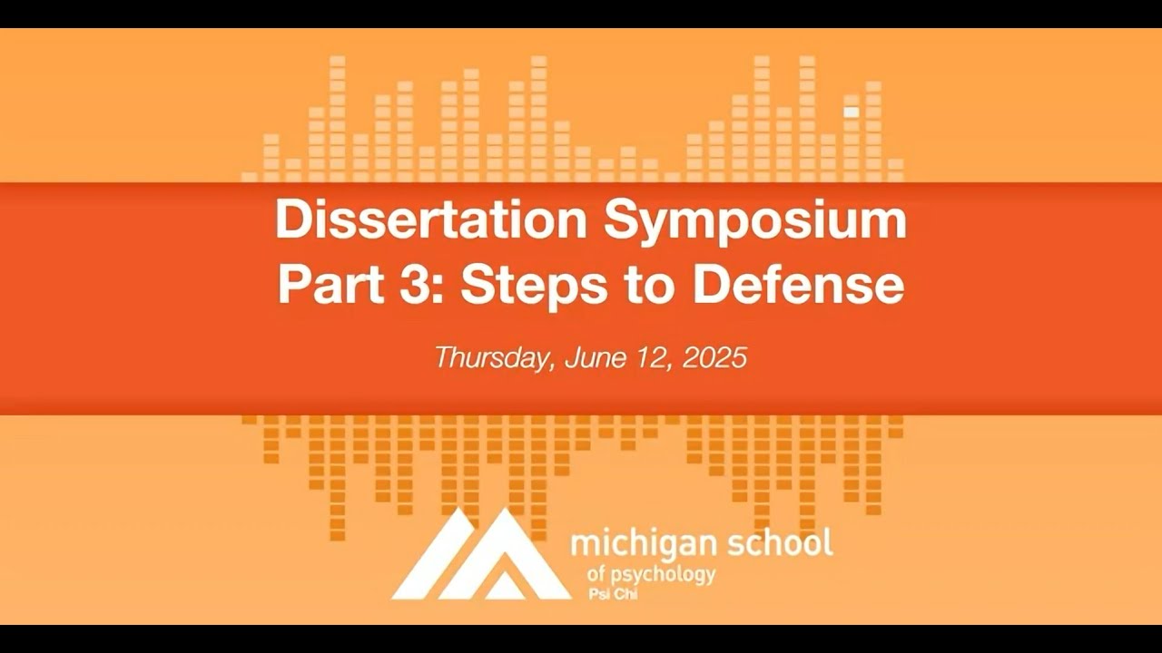 Dissertation Symposium - Part 3: Steps to Defense