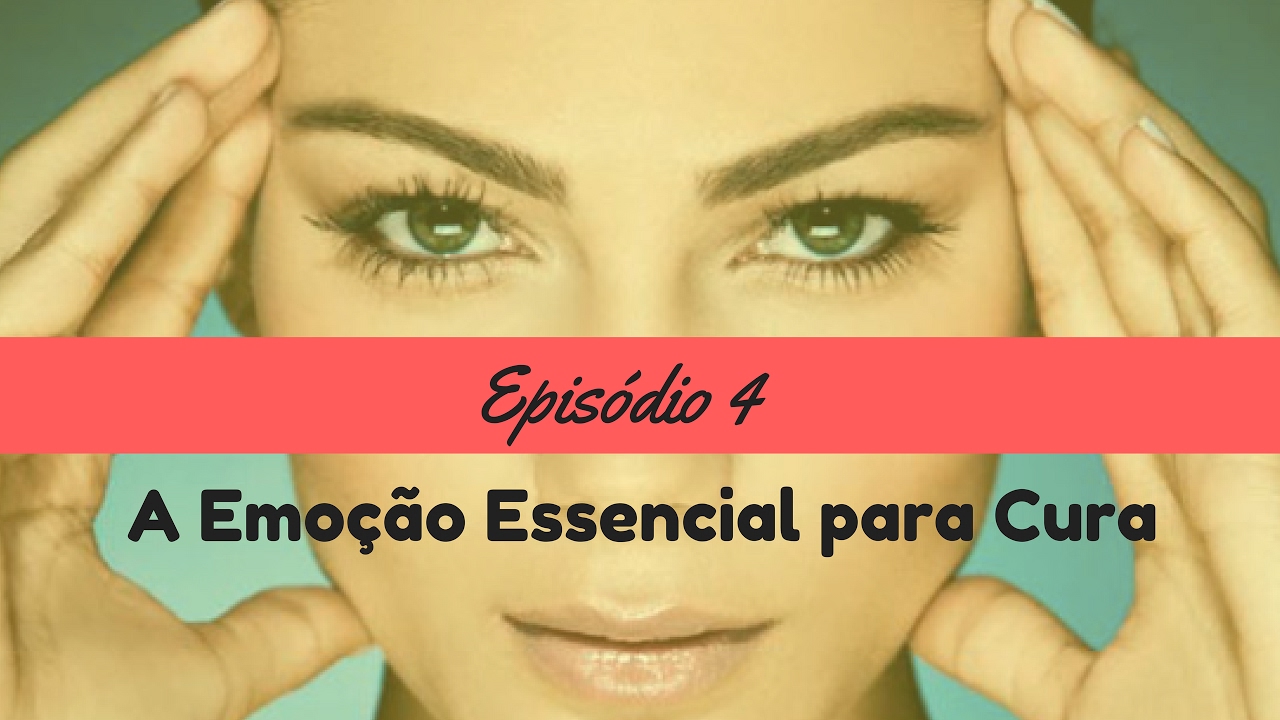 Qual é a  Emoção Essencial para Cura?
