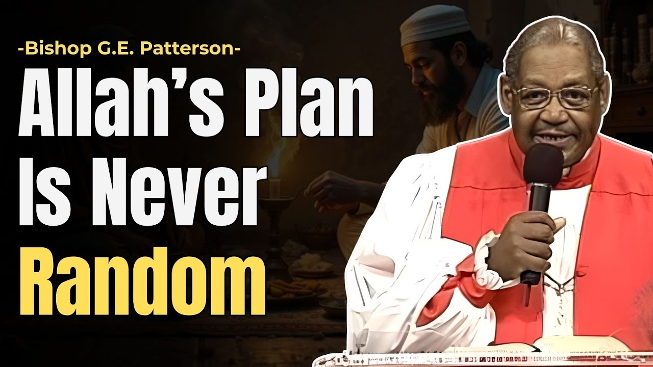 ALLAH’S PLAN IS NEVER RANDOM | BISHOP GILBERT EARL PATTERSON | CHRISTIAN SERMON