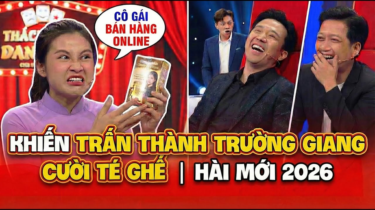 Cô Gái Bán Hàng Online Khiến Trấn Thành Trường Giang CƯỜI TÉ GHẾ - Hài Mới 2026