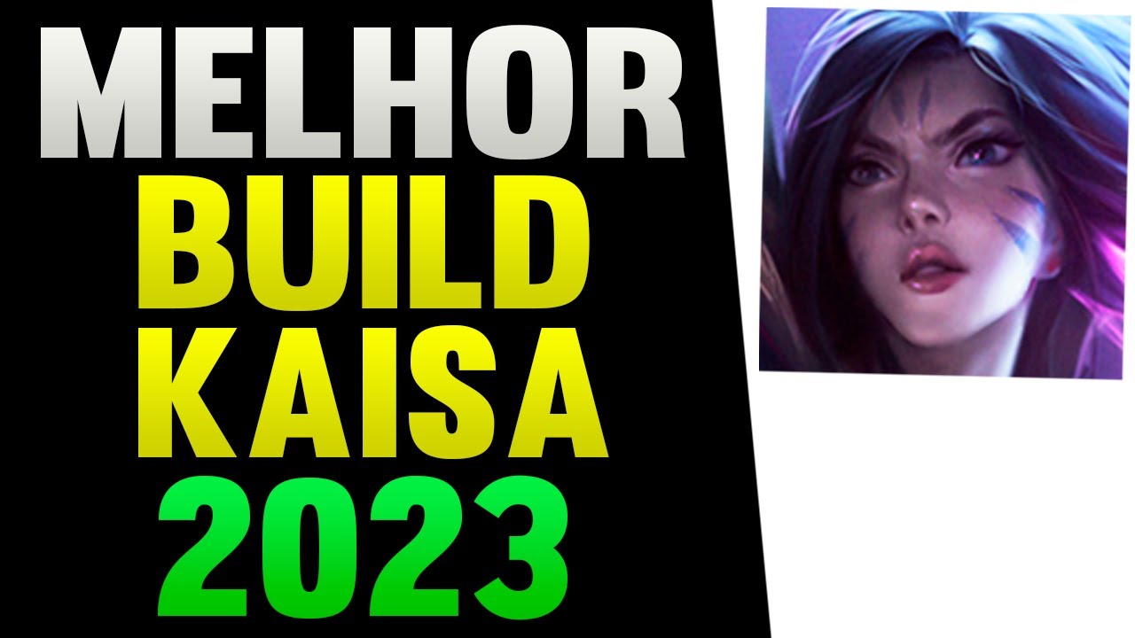 Melhor Build Kaisa 2023 LOL