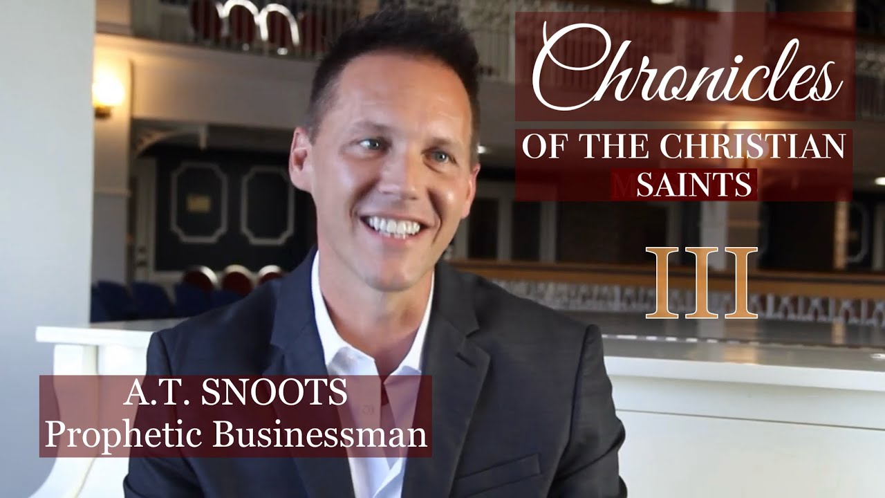 Chronicles of the Christian Mystics III A.T. SNOOTS | Prophetic Businessman