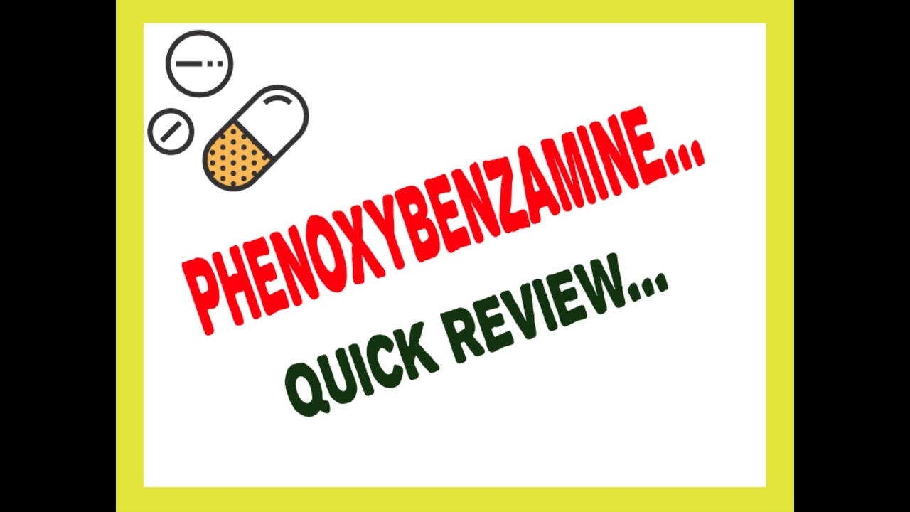 Phenoxybenzamine | QUICK REVIEW | USES | MOA | ADVERSE EFFECTS | PharmCept