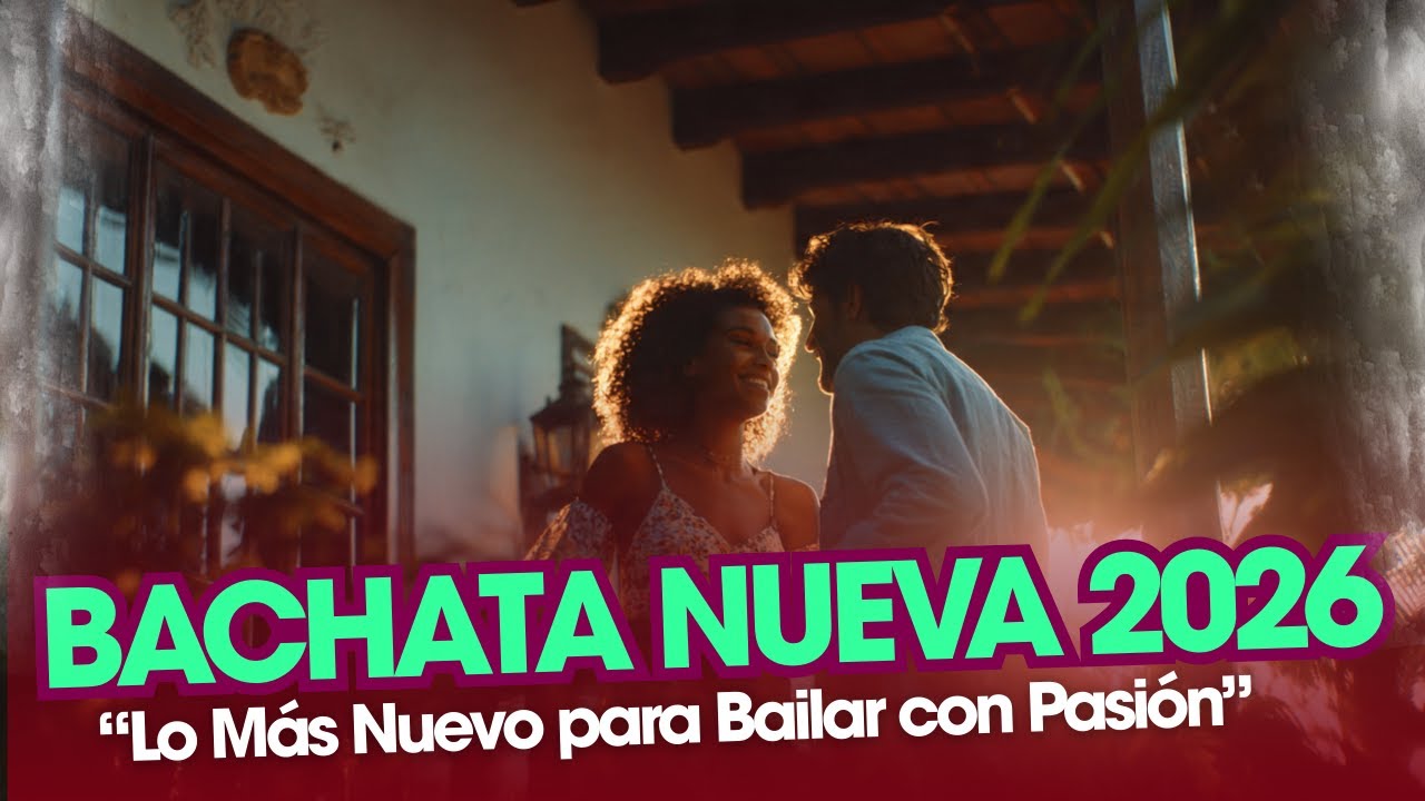 Bachata Nueva Romántica 2026 💔 Las Canciones Más Populares del Año