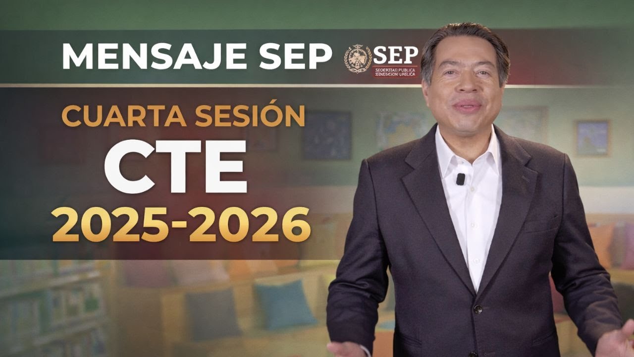 MENSAJE SEP | Cuarta Sesión CTE 2025-2026 | Consejo Técnico Escolar