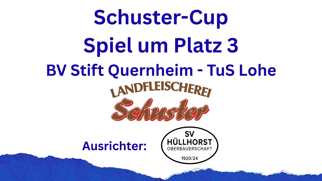Schuster Cup, Spiel um Platz 3, BV Stift Quernheim - TuS Lohe
